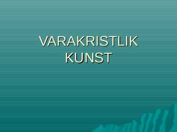 Varakristlik kunst