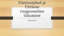 Elastsusjõud ja Ühtlane ringjooneline liikumine