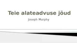 Joseph Murphy - Teie alateadvuse jõud