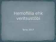 Hemofiilia ehk veritsustõbi