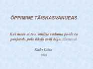 ÕPPIMINE TÄISKASVANUEAS