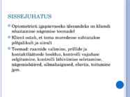 OPTOMETRISTI NÕUANDED KLIENDILE #3