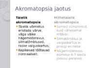 Akromatopsia ehk täielik värvipimedus #4