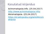 Akromatopsia ehk täielik värvipimedus #8