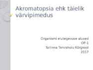 Akromatopsia ehk täielik värvipimedus