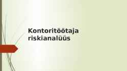 Kontoritöötaja riskianalüüs