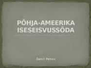 PÕHJA-AMEERIKA ISESEISVUSSÕDA