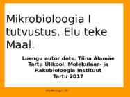 Mikrobioloogia I tutvustus-Elu teke Maal 2017