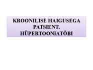 KROONILISE HAIGUSEGA PATSIENT-HÜPERTOONIATÕBI
