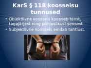 §118 Raske tervisekahjustuse tekitamine #5