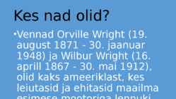 Vennad Wright ja lennuki leiutamine #2