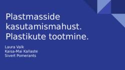 Plastmasside kasutamismahust- Plastikute tootmine
