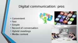 Pros and cons of digital communication and face-to-face communication #2