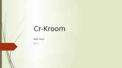 Cr-Kroom
