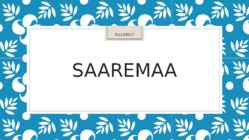 Lühiülevaade Saaremaast