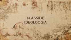 KLASSIDE IDEOLOOGIA-esitlus