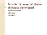 Tervislik toitumine ja kehalise aktiivsuse põhimõtted