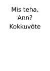 Mis teha-Ann