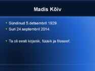 Madis Kõiv esitlus #2