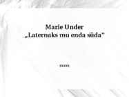 Marie Under-Laternaks mu enda süda