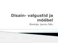 Disainvalgustid ja -mööbel