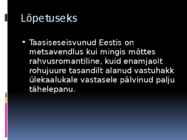 Kus elasid metsavennad #11