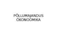PÕLLUMAJANDUSÖKONOOMIKA