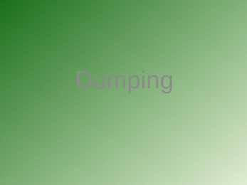 Dumping