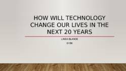 How will technology change our lives in the next 20 years