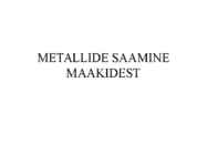 METALLIDE SAAMINE MAAKIDEST