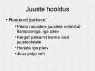 Juuste hooldamine #5