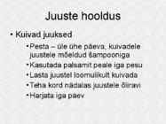 Juuste hooldamine #6