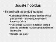 Juuste hooldamine #8