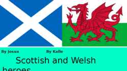 Scottish and Welsh heroes