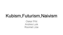 Kubism-Futurism-Naivism