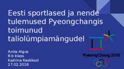 Eesti sportlased ja nende tulemused Pyeongchangis toimunud taliolümpiamängudel