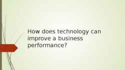 Presentatsioon-How does technology can improve a business
