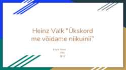 Heinz Valk-Ükskord me võidame niikuinii
