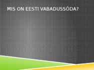 EESTI VABADUSSÕDA #4