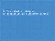 Pinge-elektromotoorjõud ja potentsiaal #8