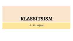 KLASSITSISM 16 - 19-sajand