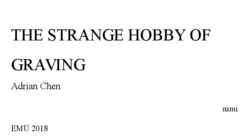 The strange hoby of graving