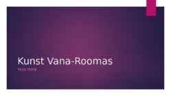 Kunst Vana-Roomas