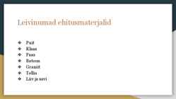 Ehitusmaterjalid #4