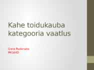 Kahe toidukauba kategooria vaatlus
