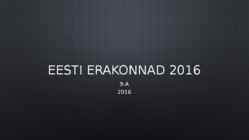 Eesti erakonnad 2016
