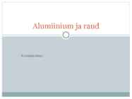 Alumiinium ja raud
