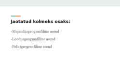 Geograafilise asendi-loodusressurside-rahvastiku ja kultuuri mõju majanduse arengule #2