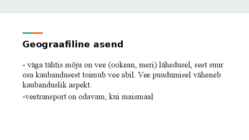 Geograafilise asendi-loodusressurside-rahvastiku ja kultuuri mõju majanduse arengule #3