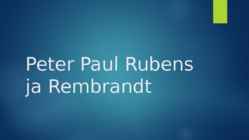 Peter Paul Rubens ja Rembrandt